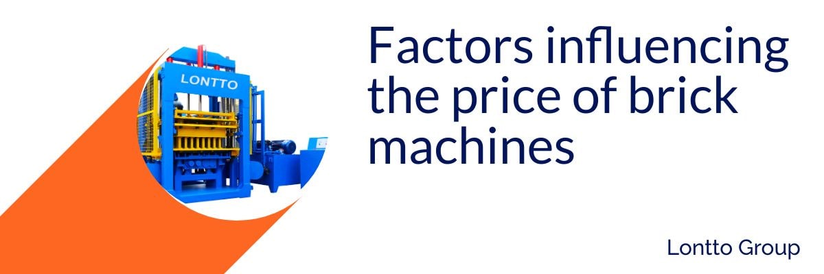 Factors influencing the price of brick machines
